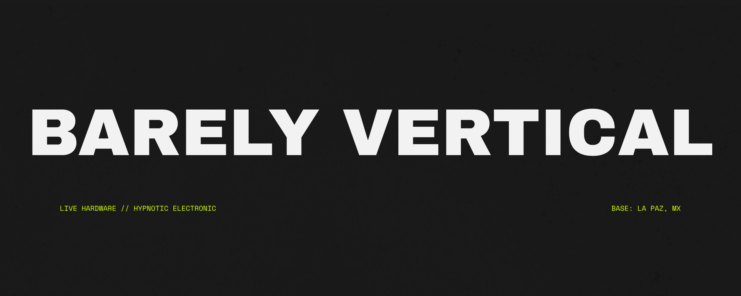 BARELY VERTICAL CINEMATIC HEADER